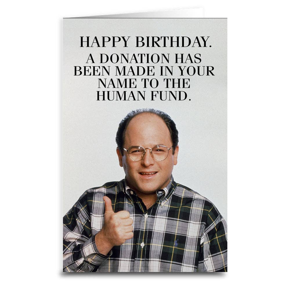 "Human Fund" Birthday Card
