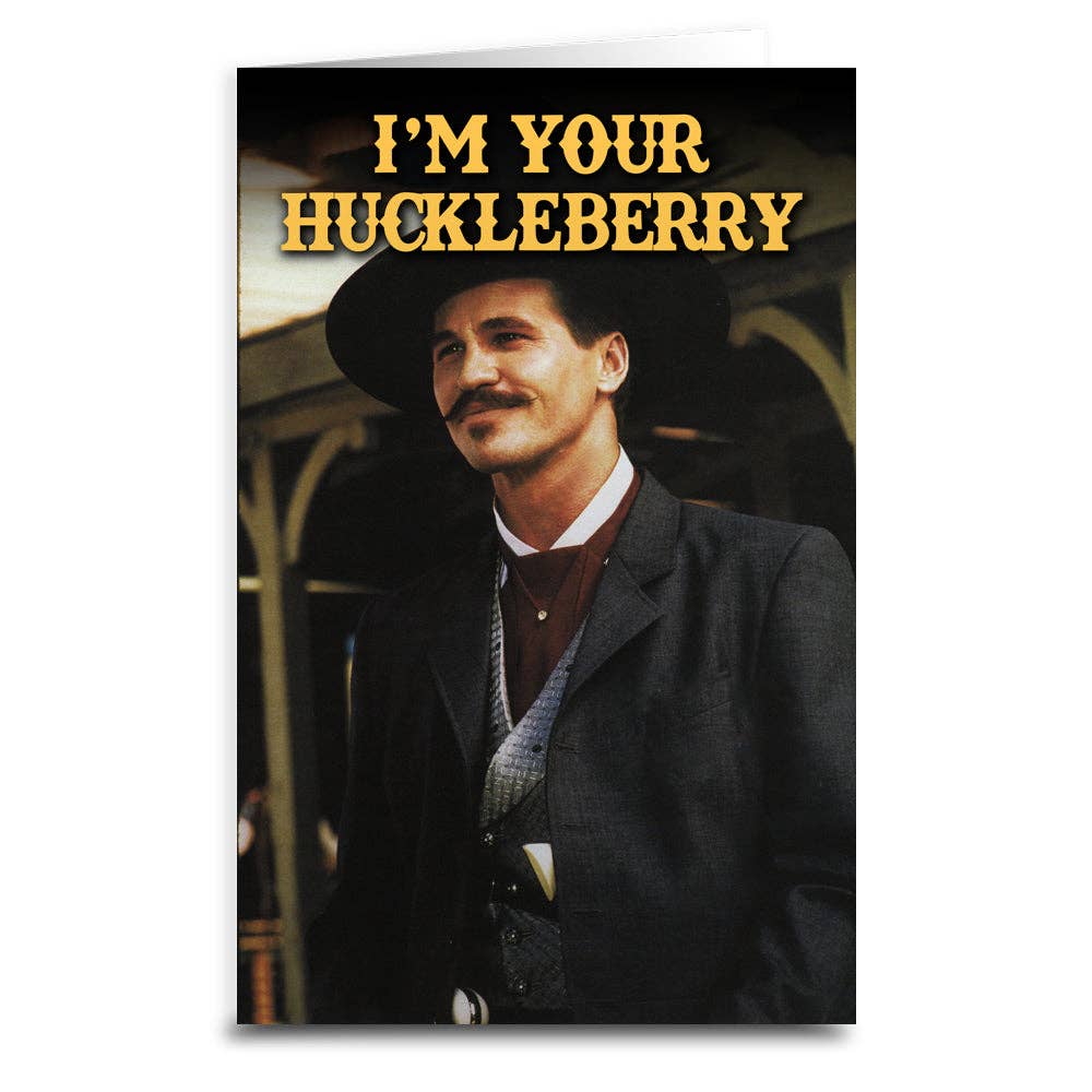 "I'm Your Huckleberry" Card