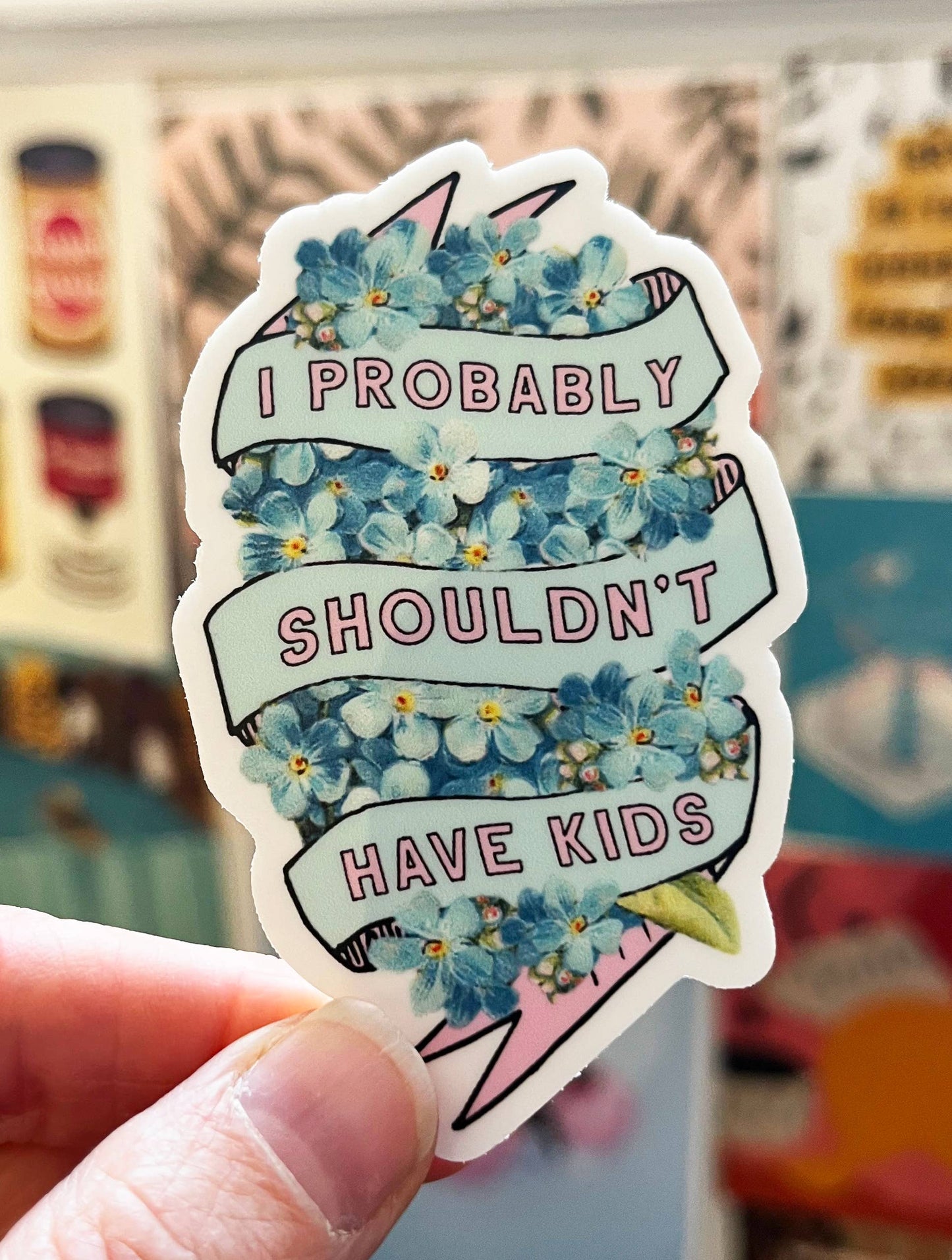 I Probably Shouldn't Have Kids Funny Sticker