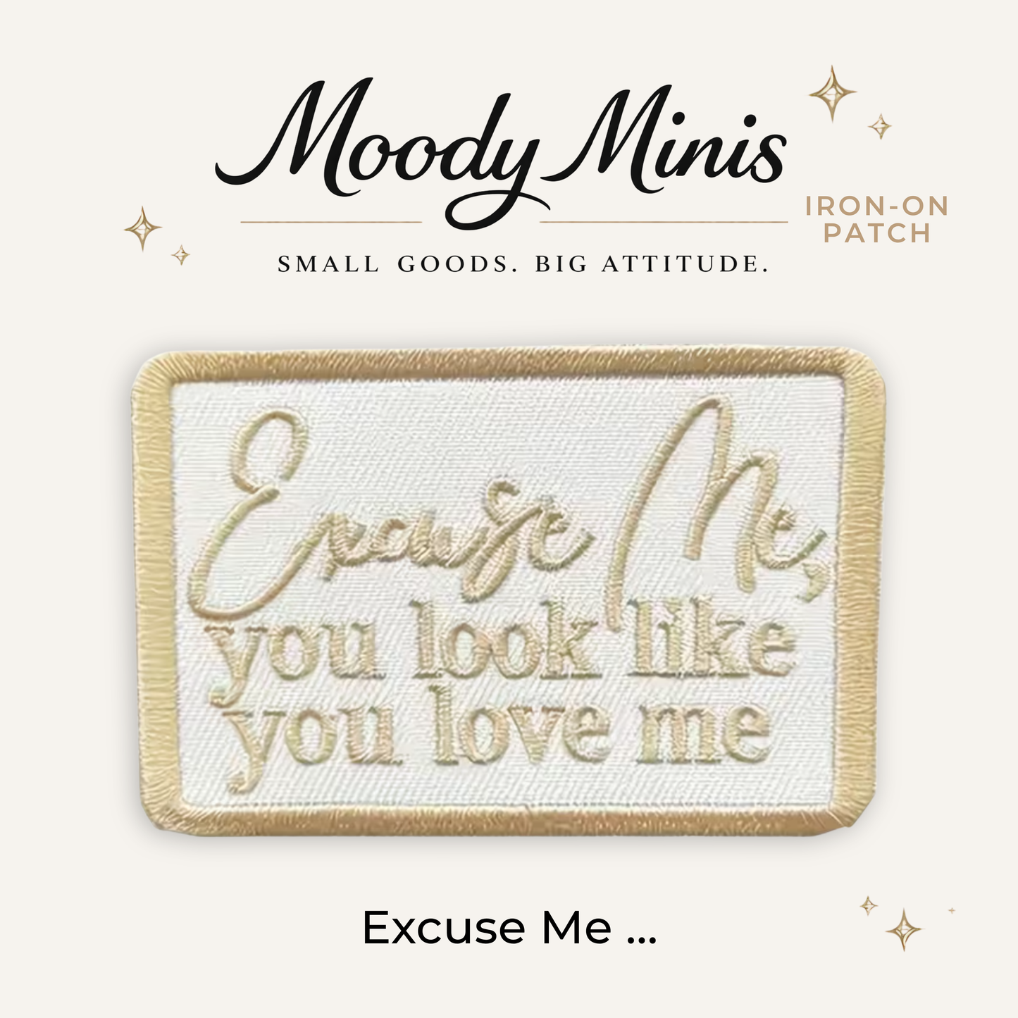 Excuse Me....Embroidered Patch