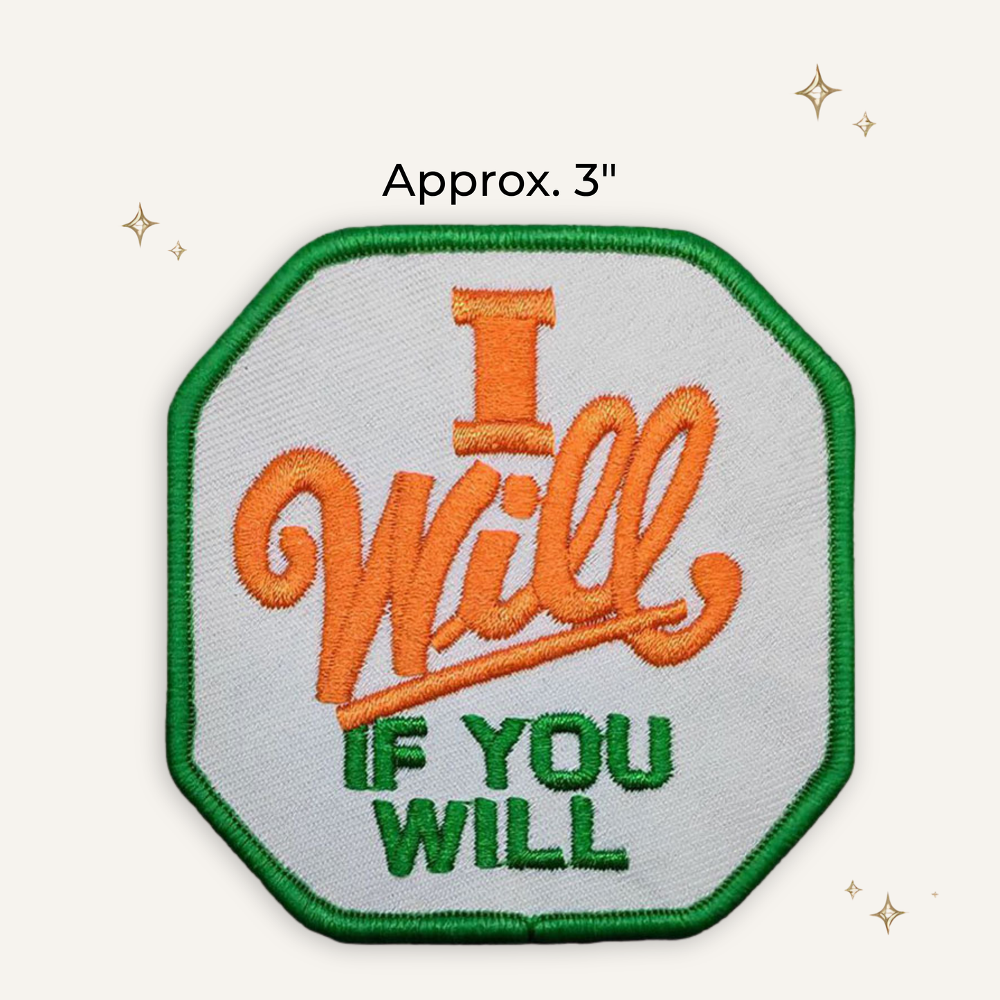I Will if U Will Embroidered Patch- RTS