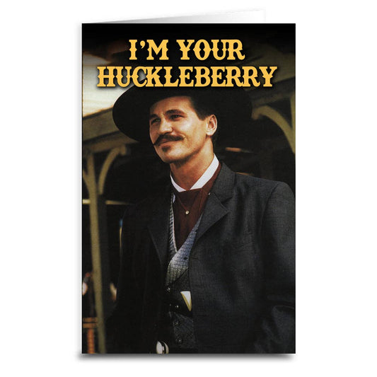 "I'm Your Huckleberry" Card